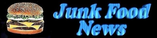 Junk Food News - Burgers, Pizza, Hot Dogs, Tacos, Fries, Candy, Fast Food